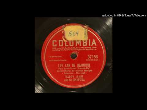Harry James & His Orchestra (Marion Morgan, vo) / Life Can Be Beautiful (1946)