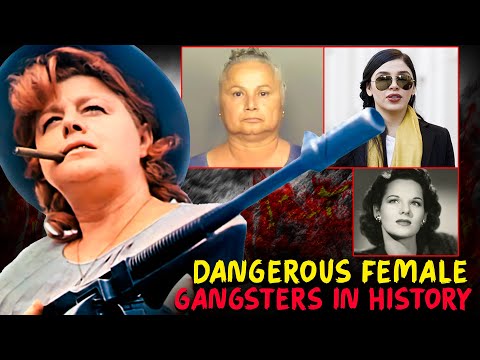 Queens Of Crime - Exploring The Most Dangerous Female Gangsters In History