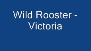 Wild Rooster - Victoria