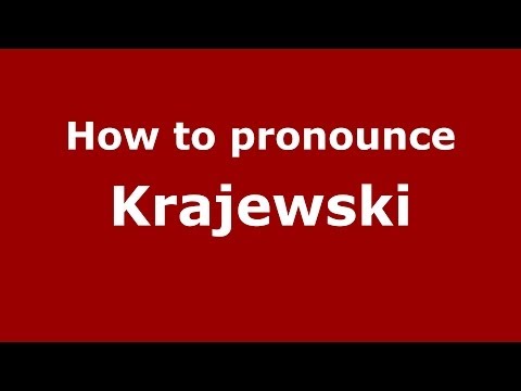 How to pronounce Krajewski (Polish/Poland) - PronounceNames.com