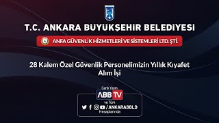 ANFA GÜVENLİK HİZMETLERİ VE SİSTEMLERİ LTD.ŞTİ. 28 Kalem Özel Güvenlik Personeli