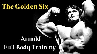 Arnold Schwarzenegger Golden Six Full Body Training