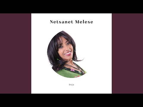 Netsanet Melese - Yetal Liju