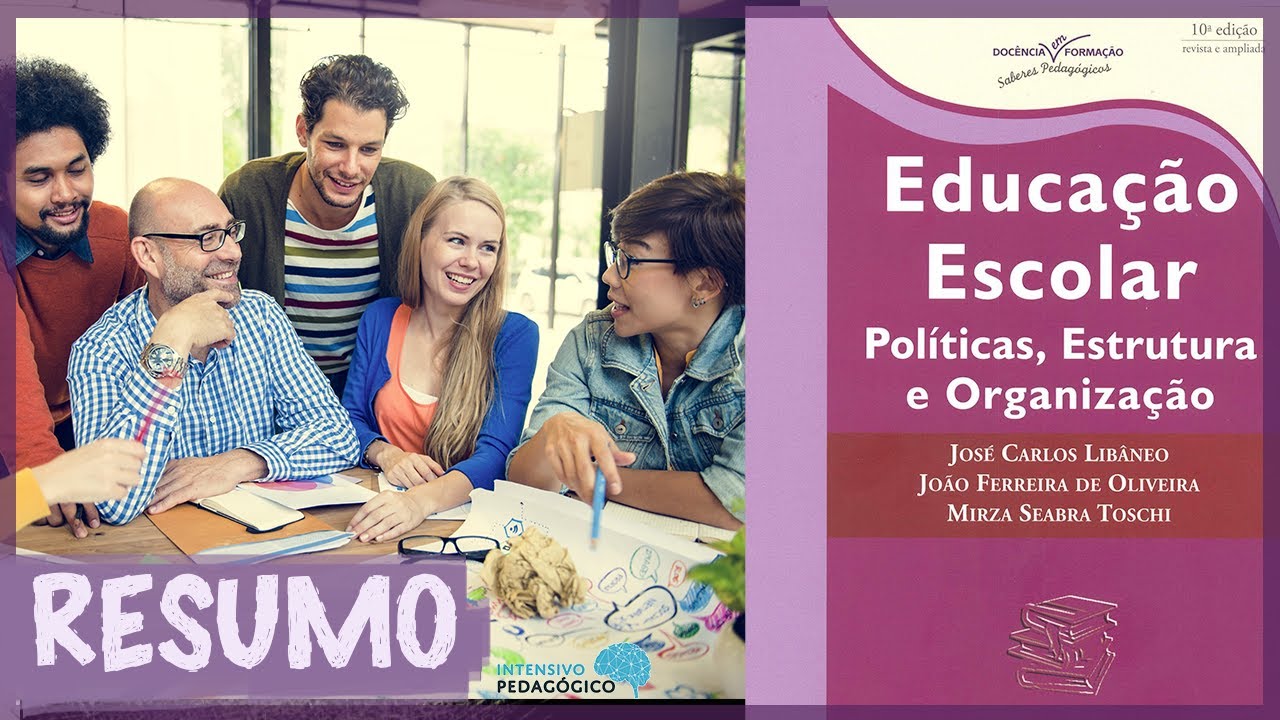 Educação Escolar: Políticas, Estrutura e Organização - Cap III - Libâneo, Oliveira e Toschi