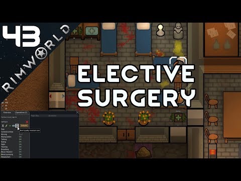 Elective Surgery - Rimworld #43