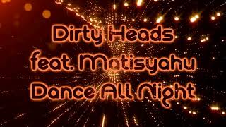 Dirty Heads ft. Matisyahu  - Dance All Night [Lyrics on screen]