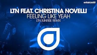 LTN feat. Christina Novelli - Feeling Like Yeah (LTN Sunrise Remix) [OUT NOW]