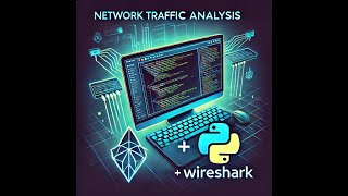 🚀 Network Traffic Analysis with Python & Wireshark | Cybersecurity Too