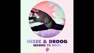 Inxec &amp; Droog - Second To None