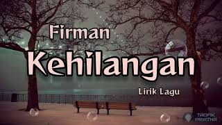 Download lagu Kehilangan - Firman (Lirik Lagu) mp3