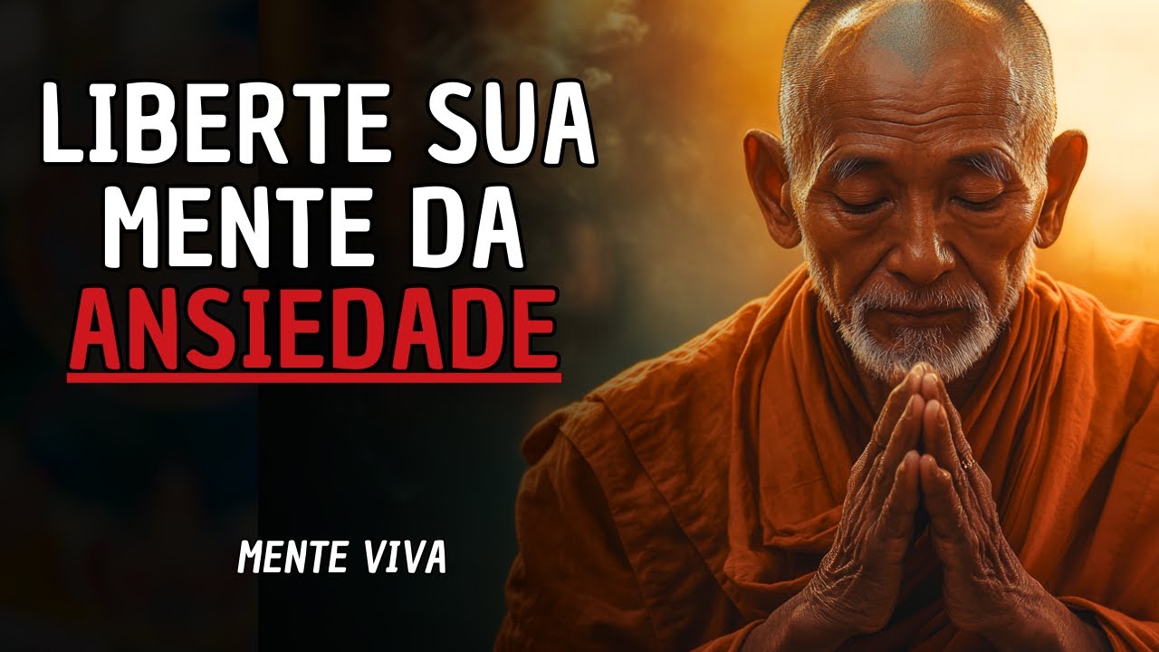 A Técnica Antiga do Budismo Que Liberta Você da Ansiedade Agora