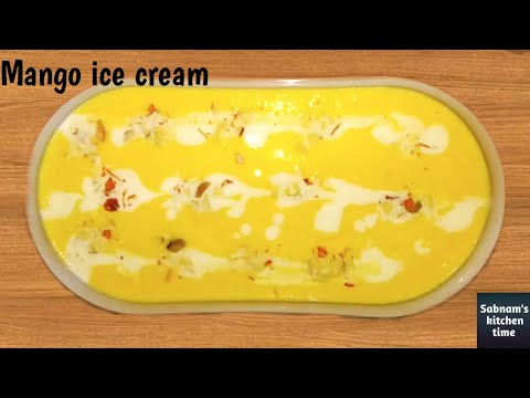 Mango ice cream recipe I Easy and tasty recipe with Sabnam I Sabnam's kitchen I