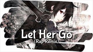 Nightcore - Let Her Go (Rap Remix) [Mike Stud / Passenger]