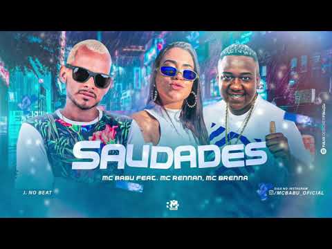 MC BABU FEAT MC RENNAN E MC BRENNA - SAUDADES - MÚSICA NOVA 2020