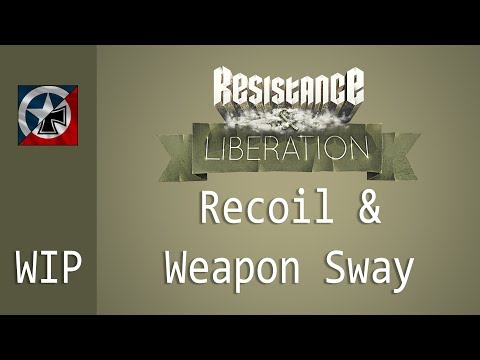 Resistance & Liberation: Recoil & Weapon Sway