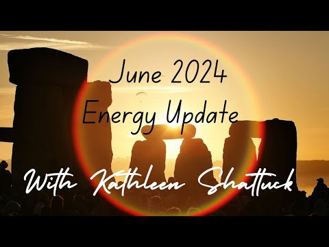 June 2024 Energy Update ●Self-Honesty ●Discernment ●Awakening ●Avoiding Chaos