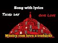 Third Day - Give Love (legendado)