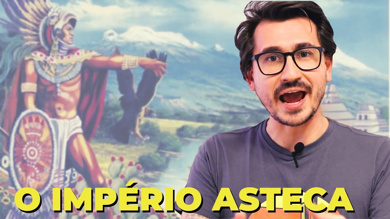 O IMPÉRIO ASTECA || VOGALIZANDO A HISTÓRIA