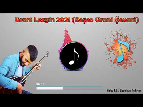 GRANİ LEZGİN KEŞEO GRANİ ŞEXANİ  FULL HALİ BEĞENİP YORUM YAPMAYI UNUTMAYIN SAYGILAR