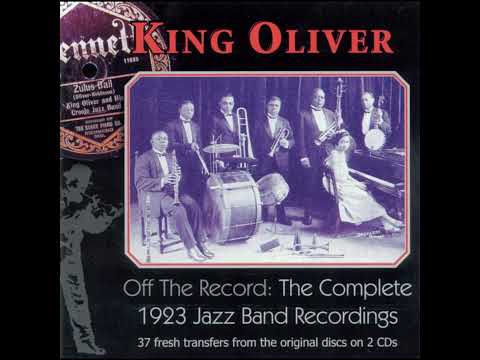KING OLIVER – OFF THE RECORD: THE COMPLETE 1923 JAZZ BAND RECORDINGS (2006)(FULL ALBUM)