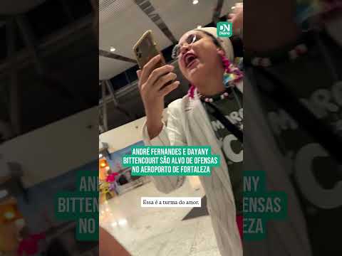 André Fernandes e Dayany Bittencourt são hostilizados no Aeroporto de Fortaleza