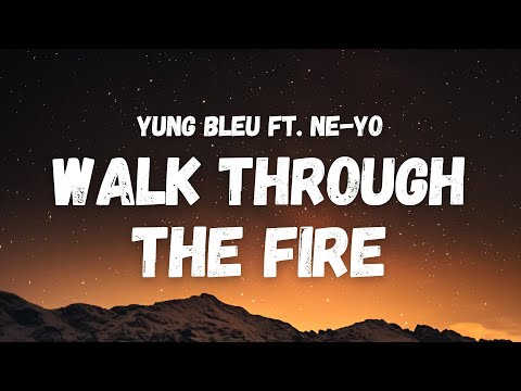 Yung Bleu ft. Ne Yo - Walk Through The Fire (Lyrics) (TikTok Song)