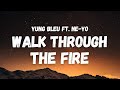 Yung Bleu ft. Ne Yo - Walk Through The Fire (Lyrics) (TikTok Song)