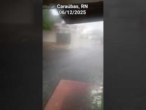 🇧🇷 CHUVA EM CARAÚBAS RN, 06/12/2025 #chuvas #alerta #weather #clima #storm