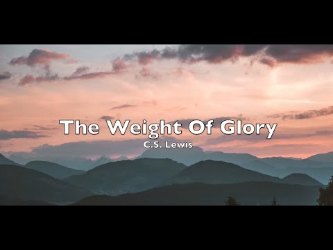 The Weight Of Glory ( C.S. Lewis ) And Other Addresses