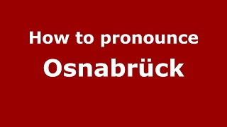 How to pronounce Osnabrück