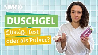 Duschgel – Was steckt drin, ist gut für mich & die Umwelt? I Ökochecker SWR