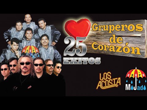 Lo Mejor De Grupo Mojado Ft. Los Acosta - 25 Exitos Gruperos De Corazon
