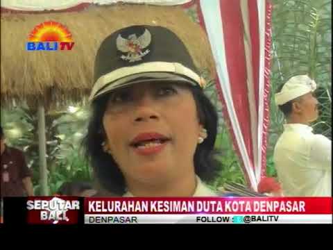 Liputan Bali TV mengenai Kelurahan Kesiman Sebagai Duta Pemerintah Kota Denpasar dalam rangka lomba 