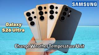 Samsung Galaxy S26 Ultra: How to Change Weather Temperature Unit (Celsius / Fahrenheit) in Calendar