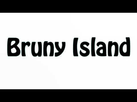 Learn How To Pronounce Bruny Island