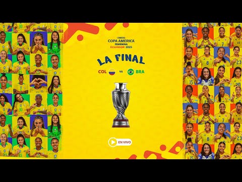 EN VIVO - COLOMBIA vs BRASIL - FINAL CONMEBOL Copa América Femenina 2025™