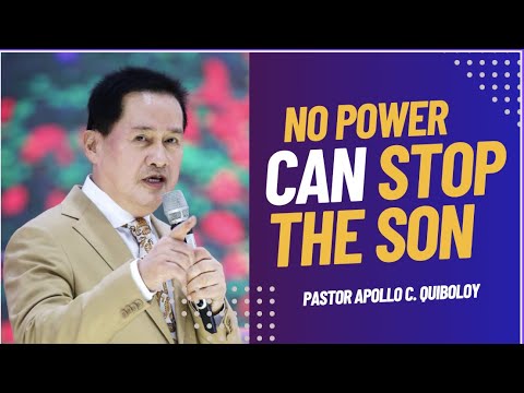 NO POWER ON EARTH CAN STOP THE APPOINTED SON - PASTOR APOLLO C. QUIBOLOY