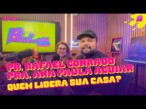 Seu casamento está em risco? - Podcast do Balaio com Ana Paula e Rafael Conrado #93
