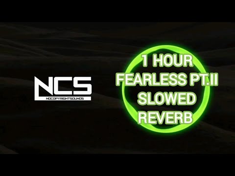 Ncs 1 Hour Lost Sky Fearless pt.ll SLOWED+REVERB