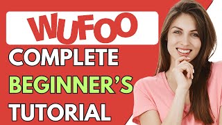 Wufoo Tutorial For Beginners 2024 | How To Use Wufoo