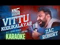 Vittu Kodukalayae Karaoke விட்டுக் கொடுக்கலையே Bro Zac Robert 