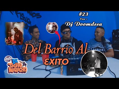 DEL BARRIO AL EXITO/ #23 Dj Doomdeca