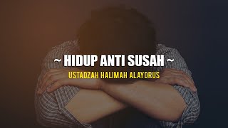 Download lagu Ustadzah Halimah Alaydrus Hidup anti susah... mp3