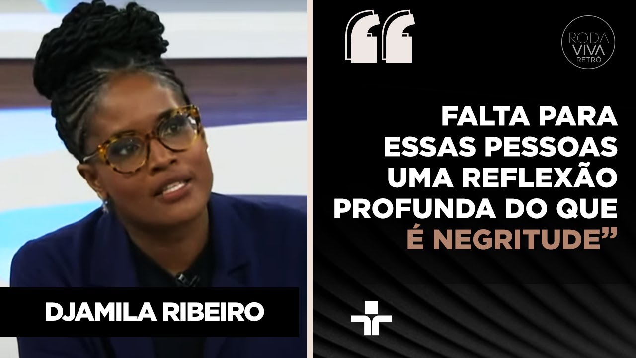 Djamila Ribeiro sobre colorismo: "A experiência da negritude não é universal"