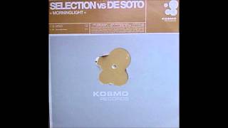 SELECTION vs  DE SOTO - Morninglight  (Oliver Klein remix )