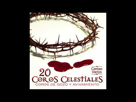 20 Coros Celestiales "Coros De Gozo Y Avivamiento" (Disco Completo)