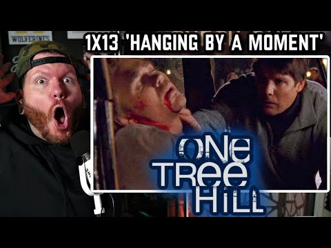 Dan showed up! | ONE TREE HILL Reaction 1x13 'Hanging by a Moment' | FIRST TIME WATCHING