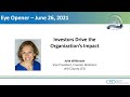 Investors Drive The Organization S Impact Eye Opener June 16 2021 Julie Wilkinson