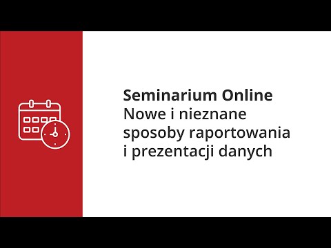 Seminarium online - Nowe i nieznane sposoby raportowania i prezentacji danych