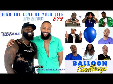 EP2. FIND THE LOVE OF YOUR LIFE - BALLOON CHALLENGE!!!